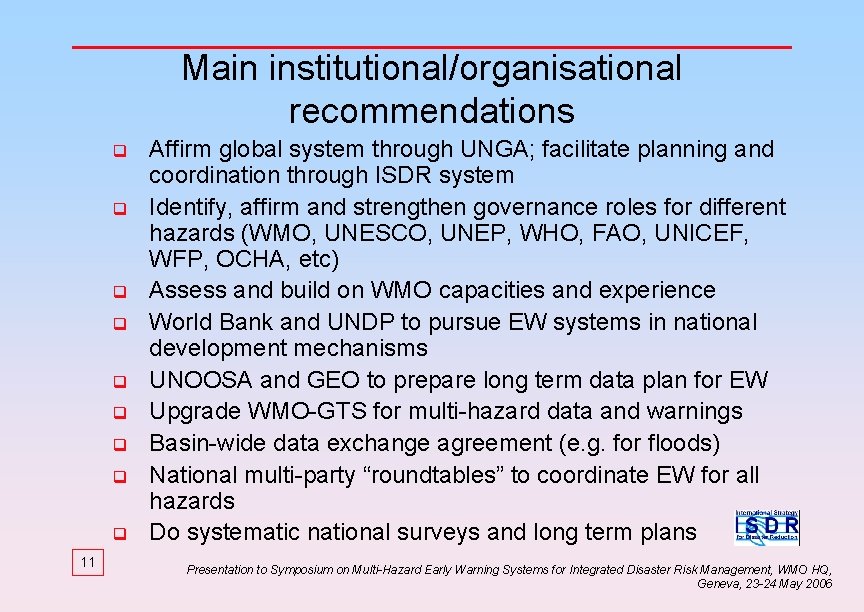 Main institutional/organisational recommendations q q q q q 11 Affirm global system through UNGA;