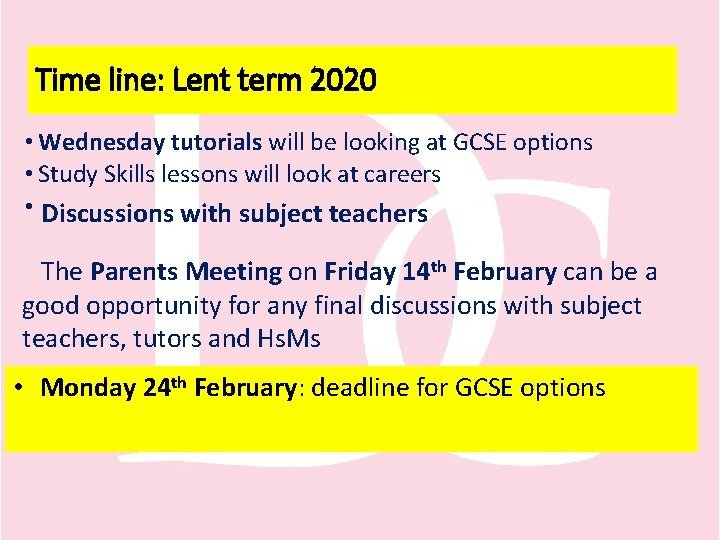 Time line: Lent term 2020 • Wednesday tutorials will be looking at GCSE options