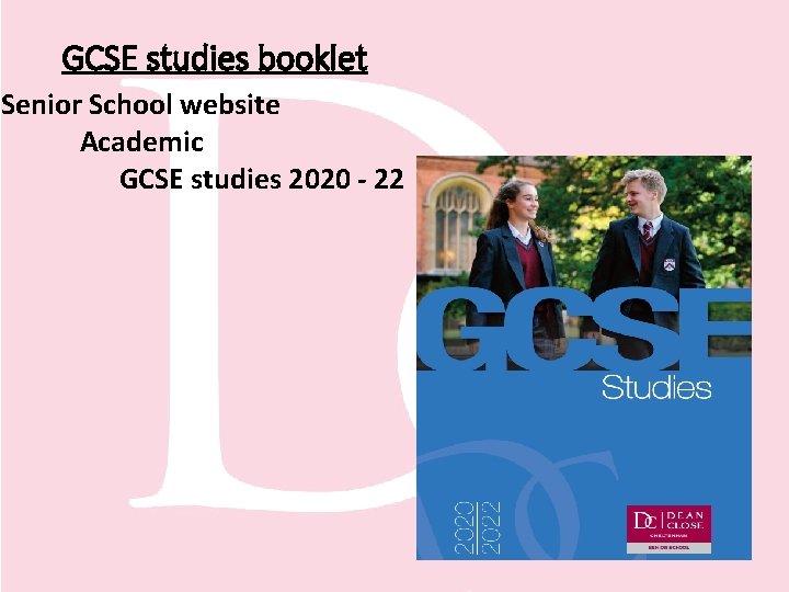 GCSE studies booklet Senior School website Academic GCSE studies 2020 - 22 Click to