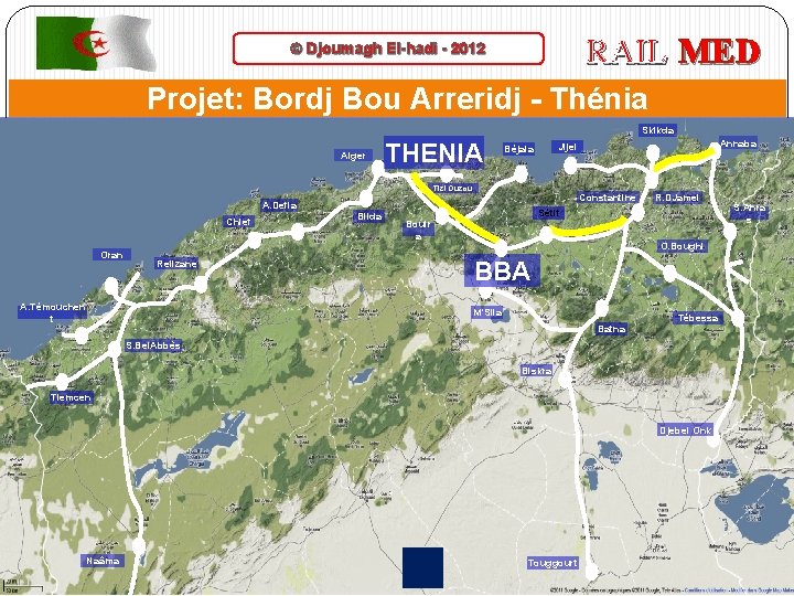 RAIL MED © Djoumagh El-hadi - 2012 Projet: Bordj Bou Arreridj - Thénia Skikda