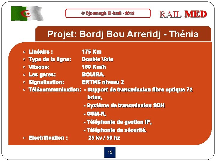 © Djoumagh El-hadi - 2012 RAIL MED Projet: Bordj Bou Arreridj - Thénia §