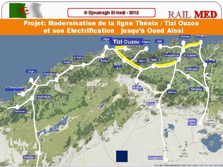 RAIL MED © Djoumagh El-hadi - 2012 Projet: Modernisation de la ligne Thénia /