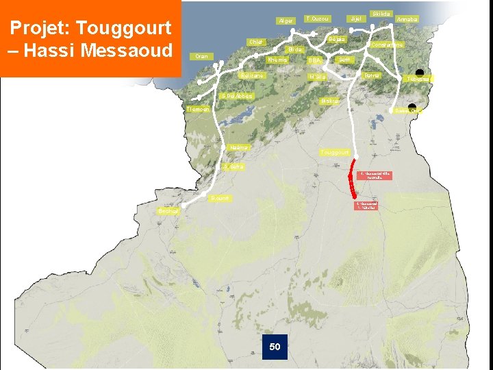 Projet: Touggourt – Hassi Messaoud Alger T. Ouzou Jijel Béjaia Chlef Blida Oran Khemis