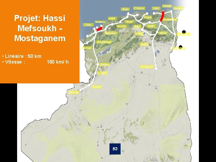 Alger Projet: Hassi Mefsoukh - Mostaganem T. Ouzou Jijel Béjaia Chlef Blida Mostaganem Oran