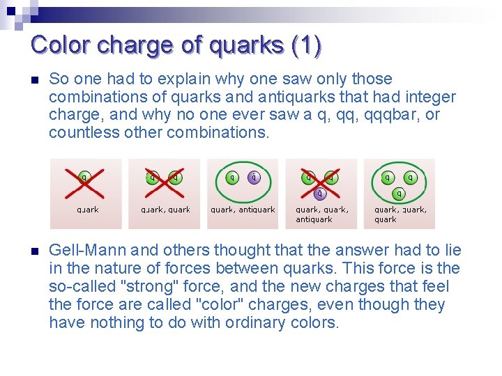 Color charge of quarks (1) n So one had to explain why one saw