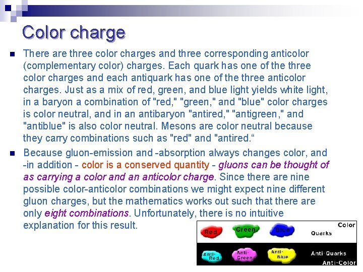 Color charge n n There are three color charges and three corresponding anticolor (complementary