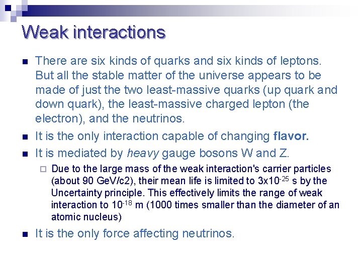 Weak interactions n n n There are six kinds of quarks and six kinds