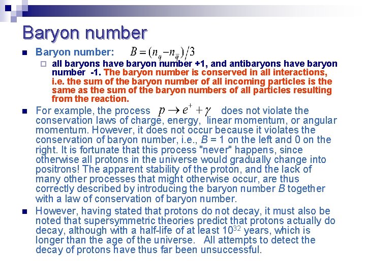 Baryon number n Baryon number: ¨ n n all baryons have baryon number +1,