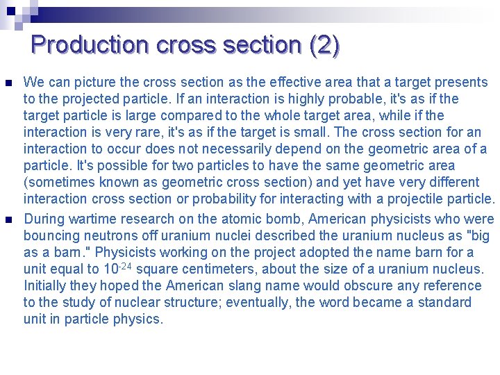 Production cross section (2) n n We can picture the cross section as the