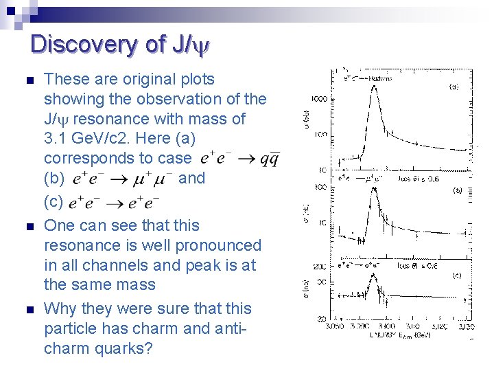 Discovery of J/ These are original plots showing the observation of the J/ resonance