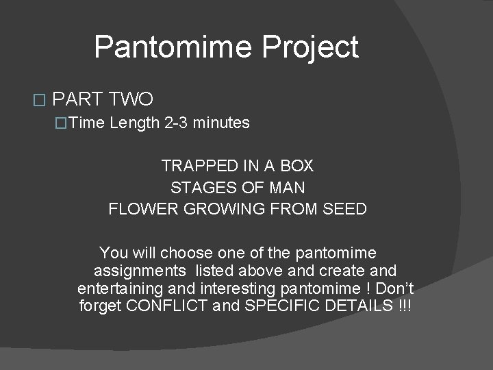 Pantomime Project � PART TWO �Time Length 2 -3 minutes TRAPPED IN A BOX