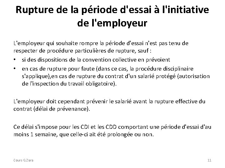 Rupture de la période d'essai à l'initiative de l'employeur L'employeur qui souhaite rompre la