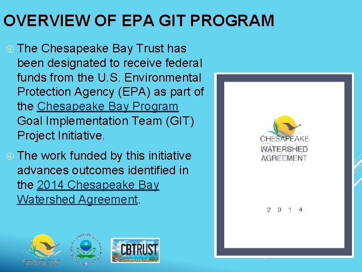 OVERVIEW OF EPA GIT PROGRAM The Chesapeake Bay Trust has been designated to receive