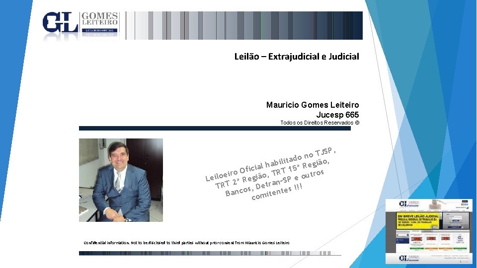 Leilão – Extrajudicial e Judicial Mauricio Gomes Leiteiro Jucesp 665 Todos os Direitos Reservados