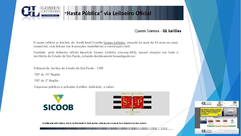 “Hasta Pública” via Leiloeiro Oficial Quem Somos - GL Leilões O nome reflete as
