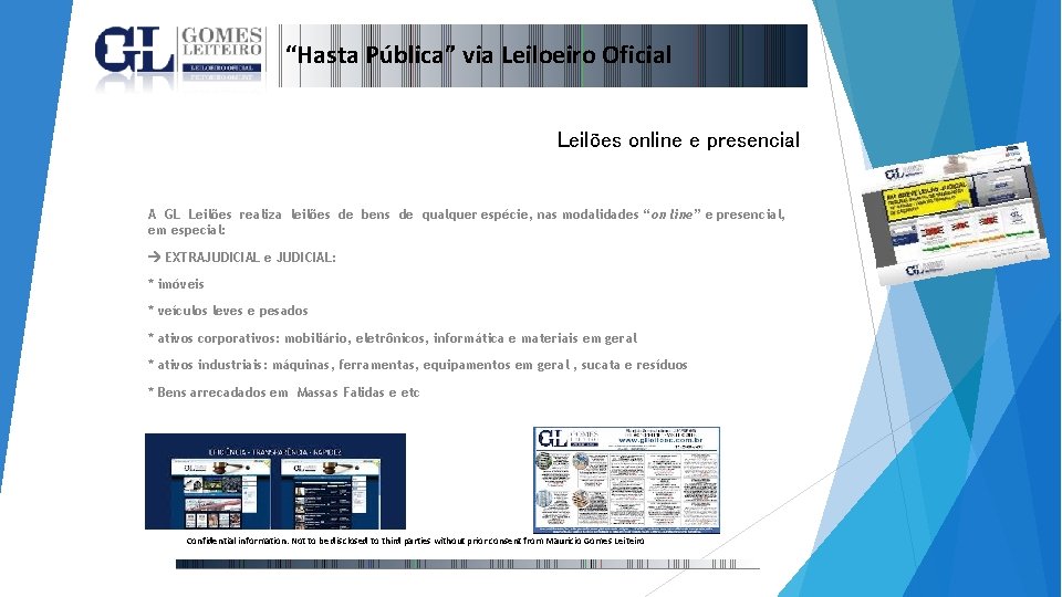 “Hasta Pública” via Leiloeiro Oficial Leilões online e presencial A GL Leilões realiza leilões