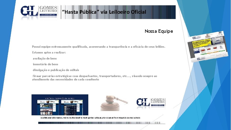 “Hasta Pública” via Leiloeiro Oficial Nossa Equipe Possui equipe extremamente qualificada, asseverando a transparência