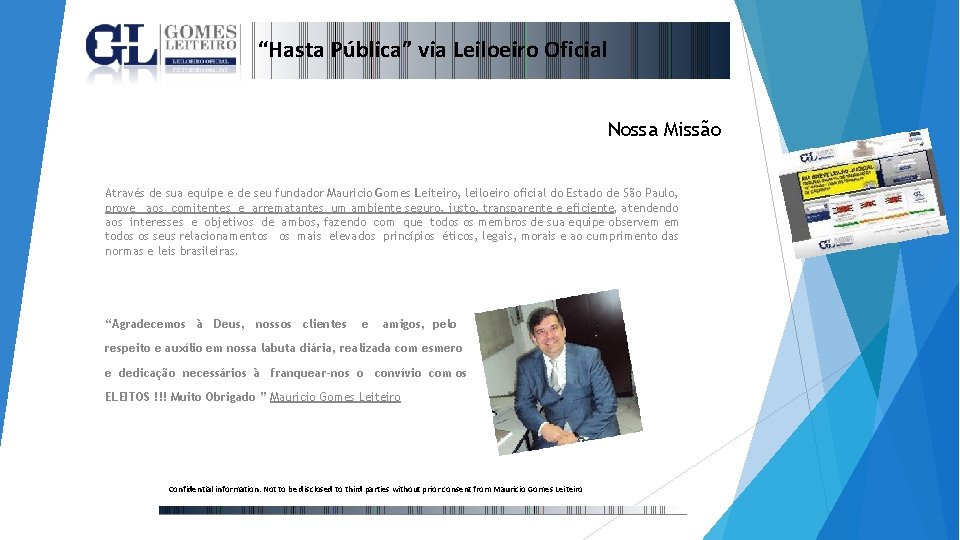“Hasta Pública” via Leiloeiro Oficial Nossa Missão Através de sua equipe e de seu
