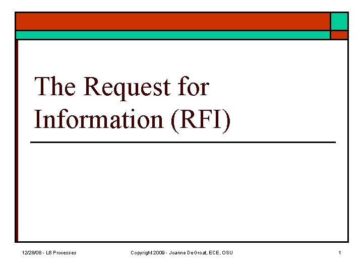 The Request for Information (RFI) 12/28/08 - L 6 Processes Copyright 2009 - Joanne