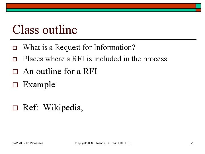 Class outline o o What is a Request for Information? Places where a RFI