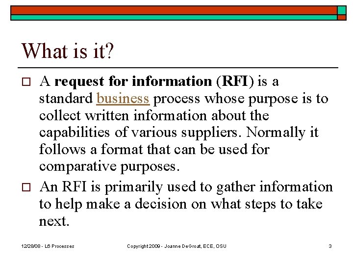 What is it? o o A request for information (RFI) is a standard business