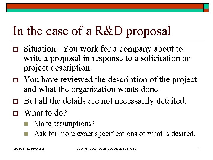 In the case of a R&D proposal o o Situation: You work for a