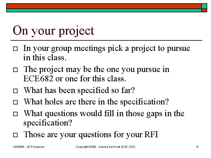 On your project o o o In your group meetings pick a project to