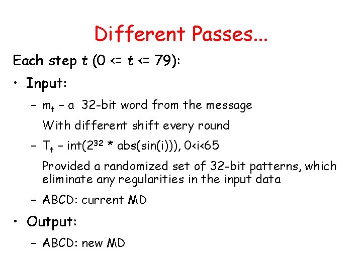 Different Passes. . . Each step t (0 <= t <= 79): • Input: