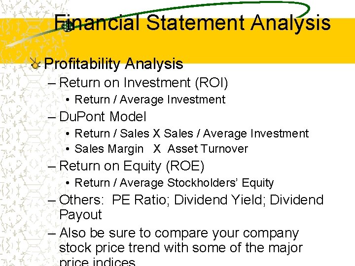 Financial Statement Analysis Profitability Analysis – Return on Investment (ROI) • Return / Average Financial Statement Analysis Profitability Analysis – Return on Investment (ROI) • Return / Average