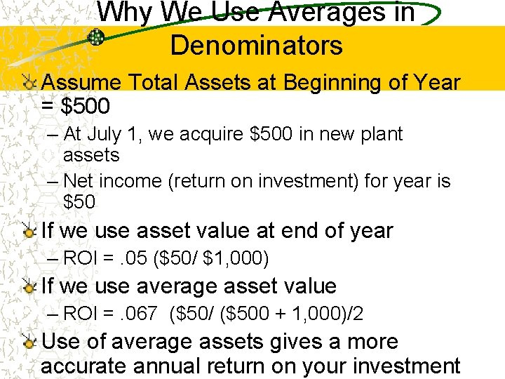 Why We Use Averages in Denominators Assume Total Assets at Beginning of Year = Why We Use Averages in Denominators Assume Total Assets at Beginning of Year =
