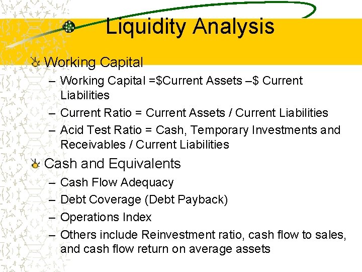 Liquidity Analysis Working Capital – Working Capital =$Current Assets –$ Current Liabilities – Current Liquidity Analysis Working Capital – Working Capital =$Current Assets –$ Current Liabilities – Current