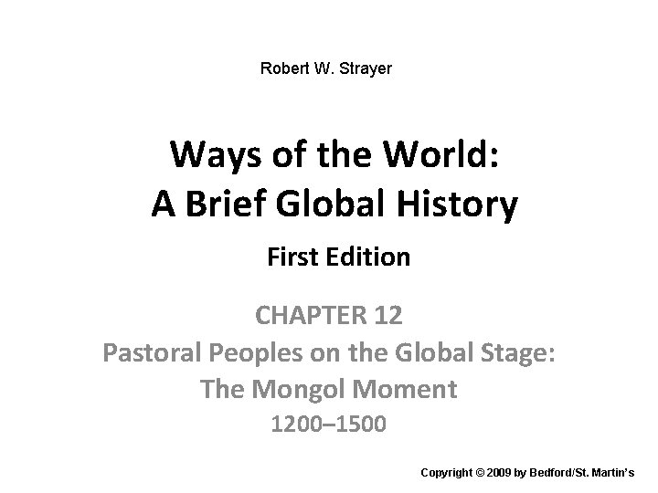 Robert W. Strayer Ways of the World: A Brief Global History First Edition CHAPTER