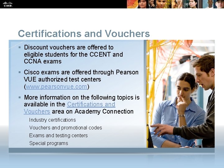 Certifications and Vouchers § Discount vouchers are offered to eligible students for the CCENT