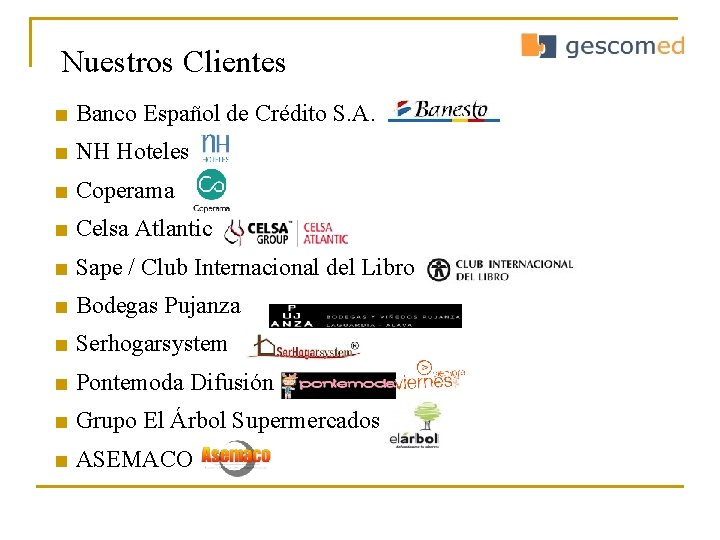 Nuestros Clientes ■ Banco Español de Crédito S. A. ■ NH Hoteles ■ Coperama