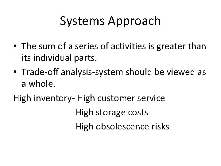 Systems Approach • The sum of a series of activities is greater than its