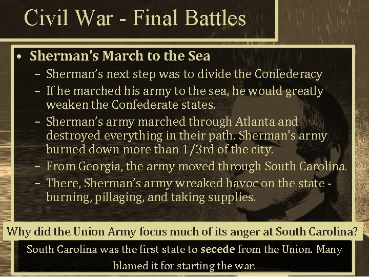 Civil War - Final Battles • Sherman’s March to the Sea – Sherman’s next