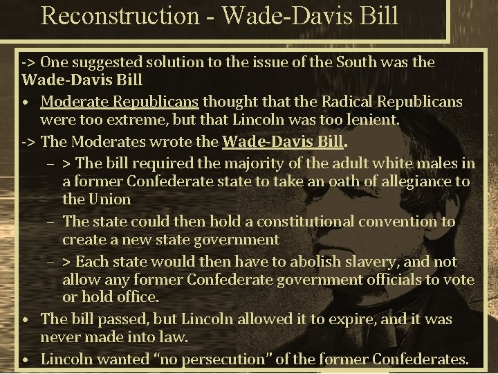 Reconstruction - Wade-Davis Bill -> One suggested solution to the issue of the South