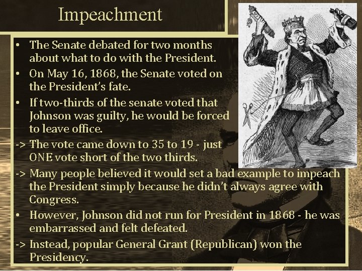 Impeachment • The Senate debated for two months about what to do with the
