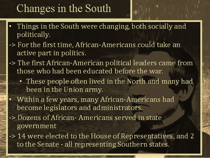 Changes in the South • Things in the South were changing, both socially and