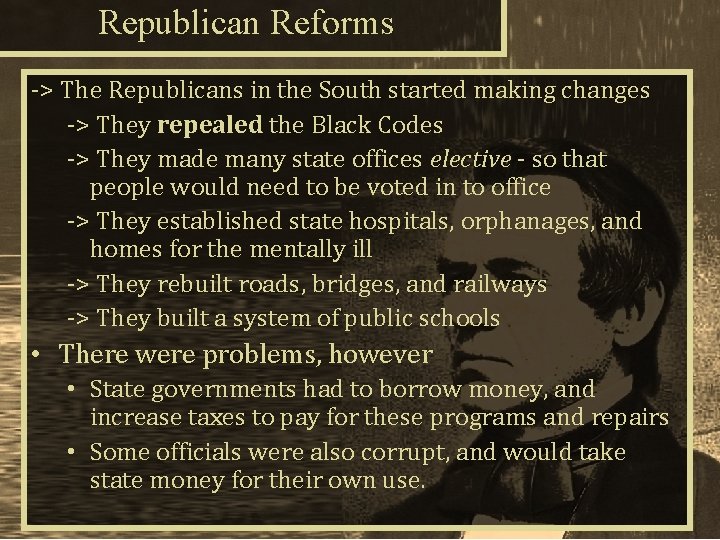 Republican Reforms -> The Republicans in the South started making changes -> They repealed