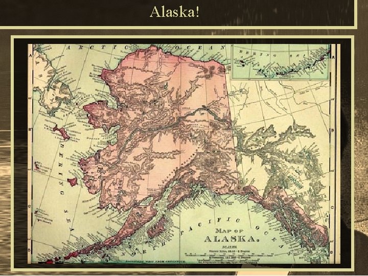 Alaska! 