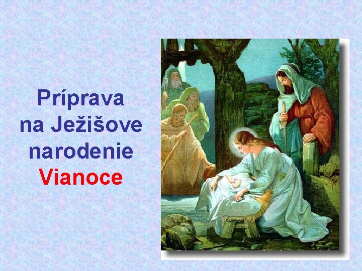 Príprava na Ježišove narodenie Vianoce 