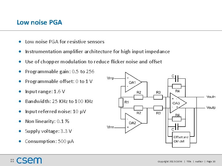 Low noise PGA • Low noise PGA for resistive sensors • Instrumentation amplifier architecture Low noise PGA • Low noise PGA for resistive sensors • Instrumentation amplifier architecture