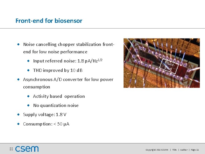 Front-end for biosensor • Noise cancelling chopper stabilization frontend for low noise performance • Front-end for biosensor • Noise cancelling chopper stabilization frontend for low noise performance •