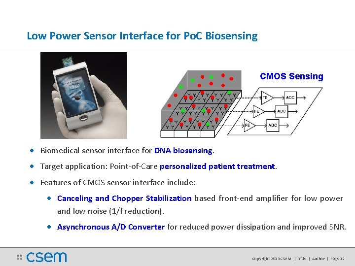 Low Power Sensor Interface for Po. C Biosensing CMOS Sensing • Biomedical sensor interface Low Power Sensor Interface for Po. C Biosensing CMOS Sensing • Biomedical sensor interface