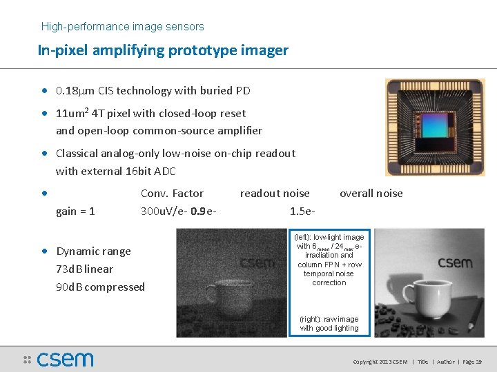 High-performance image sensors In-pixel amplifying prototype imager • 0. 18 mm CIS technology with High-performance image sensors In-pixel amplifying prototype imager • 0. 18 mm CIS technology with
