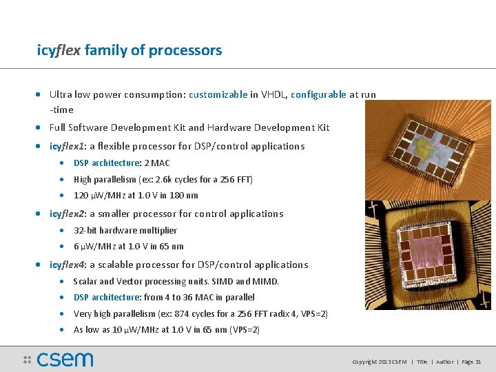 icyflex family of processors • Ultra low power consumption: customizable in VHDL, configurable at icyflex family of processors • Ultra low power consumption: customizable in VHDL, configurable at