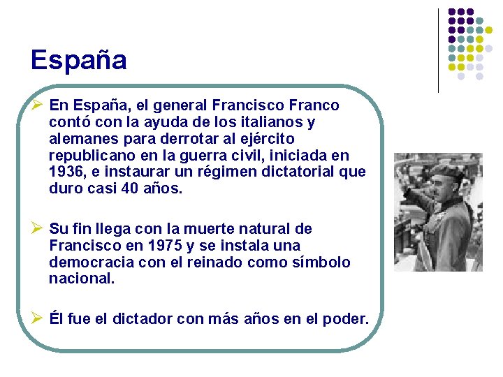 España Ø En España, el general Francisco Franco contó con la ayuda de los España Ø En España, el general Francisco Franco contó con la ayuda de los