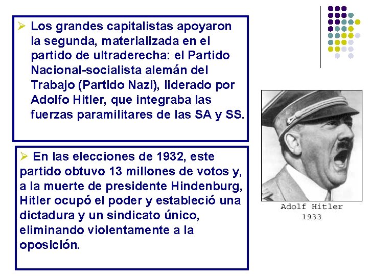Ø Los grandes capitalistas apoyaron la segunda, materializada en el partido de ultraderecha: el Ø Los grandes capitalistas apoyaron la segunda, materializada en el partido de ultraderecha: el