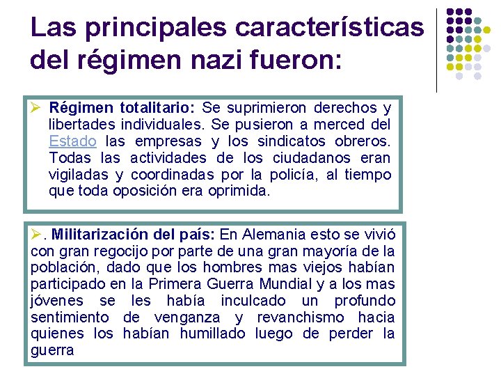 Las principales características del régimen nazi fueron: Ø Régimen totalitario: Se suprimieron derechos y Las principales características del régimen nazi fueron: Ø Régimen totalitario: Se suprimieron derechos y